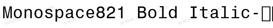 Monospace821 Bold Italic字体转换
